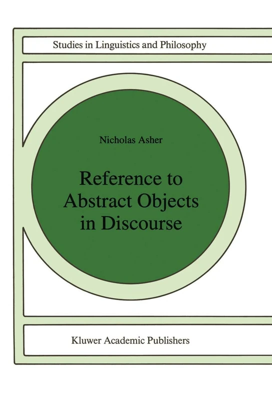Reference to Abstract Objects in Discourse: 50 (Studies in Linguistics and Philosophy, 50)