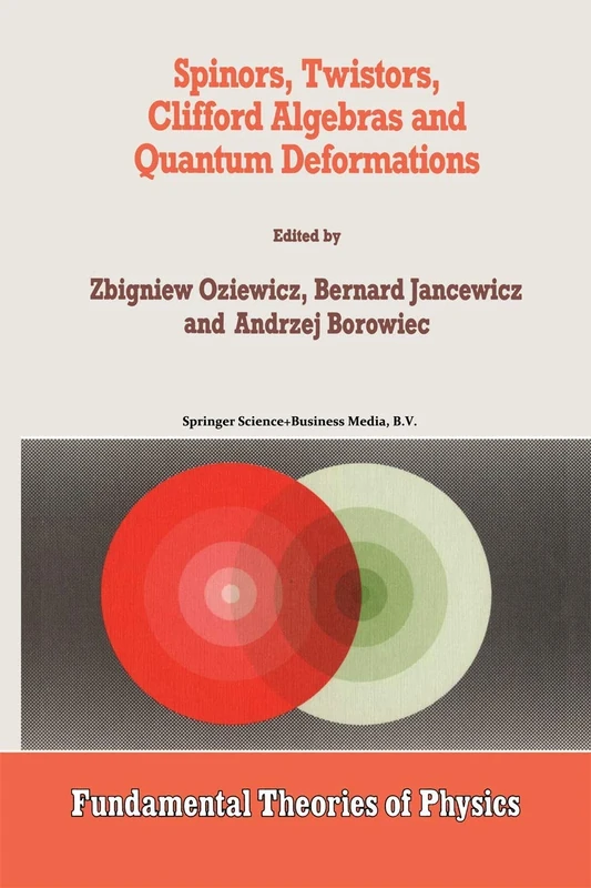 Spinors, Twistors, Clifford Algebras and Quantum Deformations: Proceedings of the Second Max Born Symposium held near Wrocław, Poland, September 1992: 52 (Fundamental Theories of Physics, 52)
