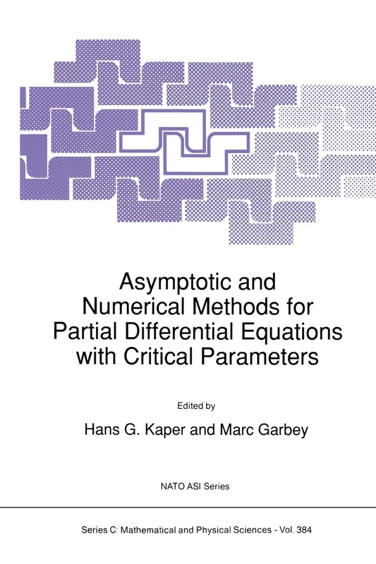 Asymptotic and Numerical Methods for Partial Differential Equations with Critical Parameters: (Closed)): 384 (Nato Science Series C:)