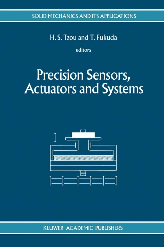 Precision Sensors, Actuators and Systems: 17 (Solid Mechanics and Its Applications, 17)