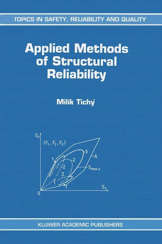 Applied Methods of Structural Reliability: 2 (Topics in Safety, Reliability and Quality, 2)