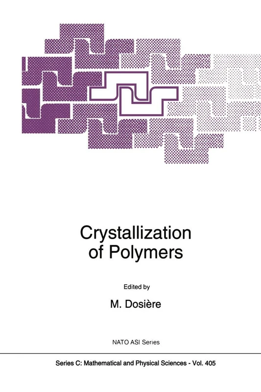 Crystallization of Polymers: 405 (Nato Science Series C:, 405)