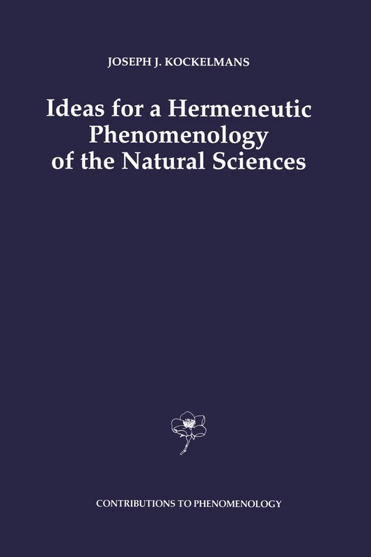 Ideas for a Hermeneutic Phenomenology of the Natural Sciences: 15 (Contributions to Phenomenology, 15)