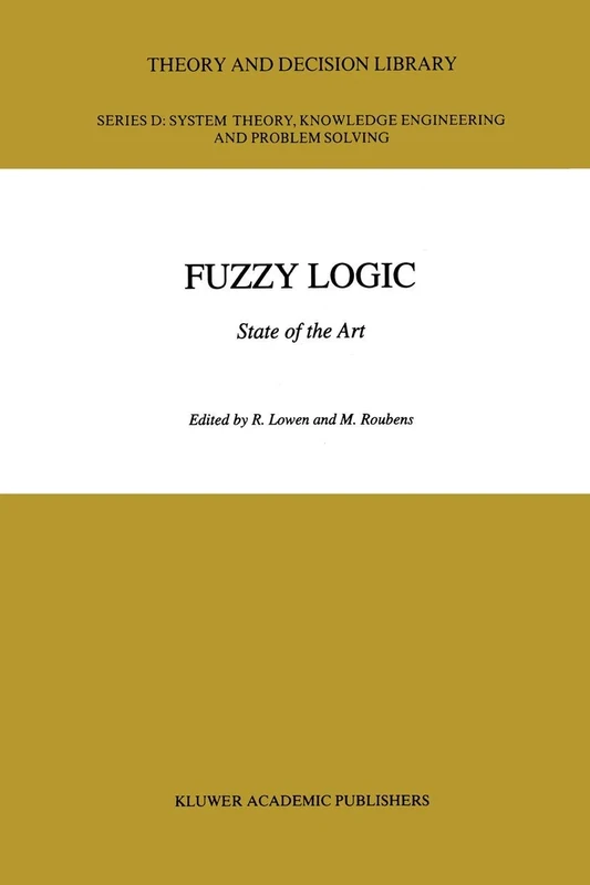 Fuzzy Logic: State of the Art: 12 (Theory and Decision Library D:, 12)
