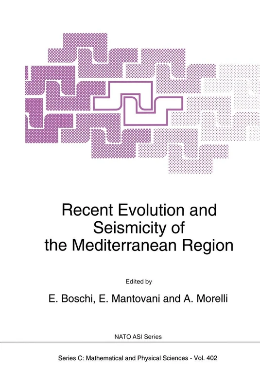 Recent Evolution and Seismicity of the Mediterranean Region: 402 (Nato Science Series C:, 402)