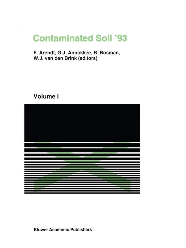 Contaminated Soil’93: Fourth International KfK/TNO Conference on Contaminated Soil 3–7 May 1993, Berlin, Germany: 2 (Soil & Environment, 2)
