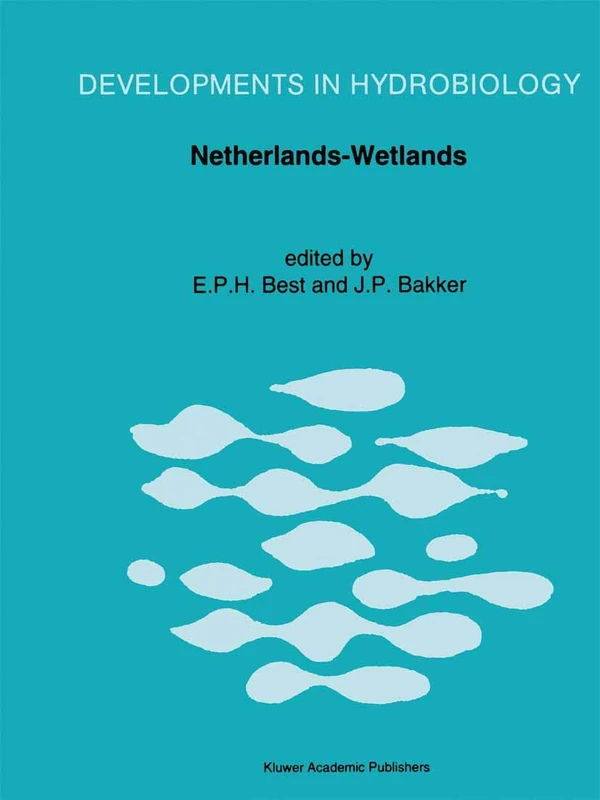 Netherlands-Wetlands: Proceedings of a Symposium held in Arnhem, The Netherlands, December 1989: 88 (Developments in Hydrobiology, 88)