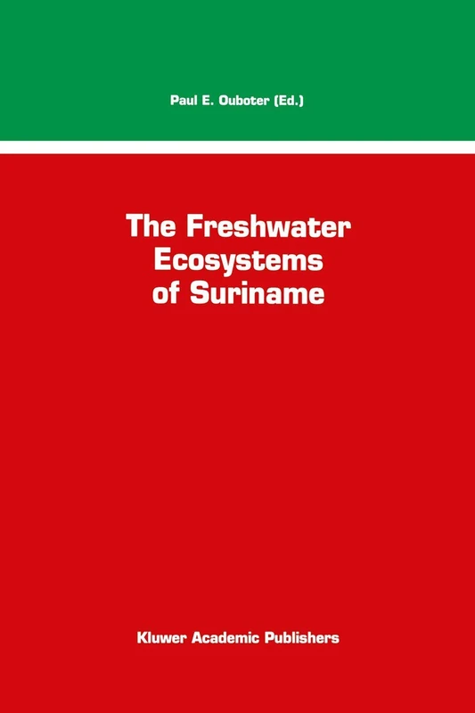 Springer - The Freshwater Ecosystems of Suriname Monograph 70