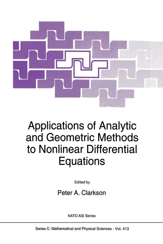 Applications of Analytic and Geometric Methods to Nonlinear Differential Equations: 413 (Nato Science Series C:, 413)