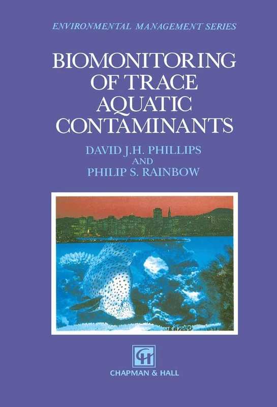 Biomonitoring of Trace Aquatic Contaminants: 37 (Ettore Majorana International Science Series, 37)