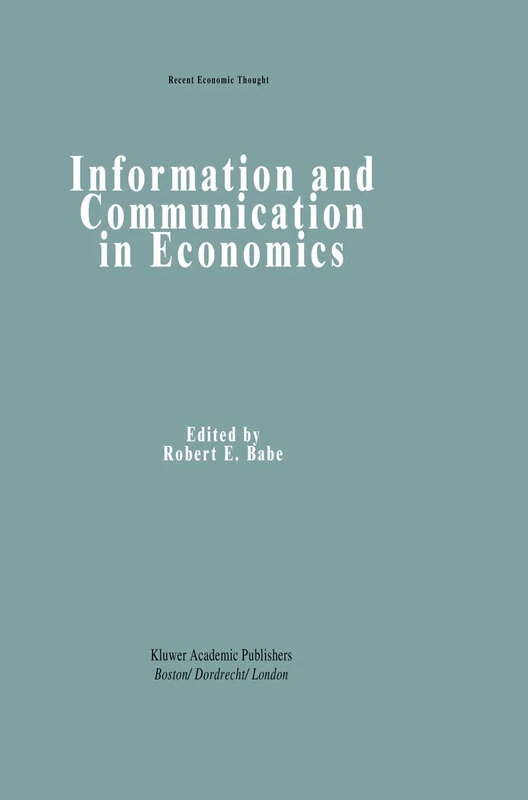 Information and Communication in Economics: 32 (Recent Economic Thought, 32)