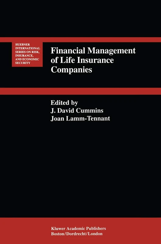 Financial Management of Life Insurance Companies: 17 (Huebner International Series on Risk, Insurance and Economic Security, 17)