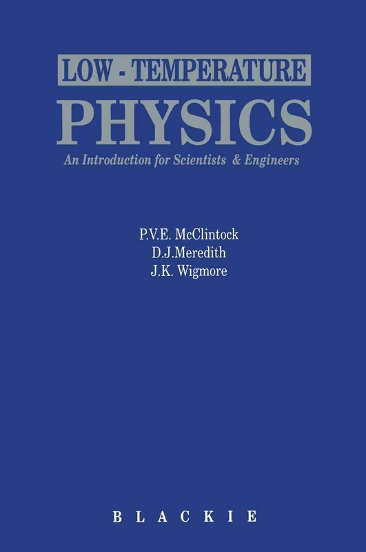 Low-Temperature Physics: an introduction for scientists and engineers: An introduction for scientists and engineers