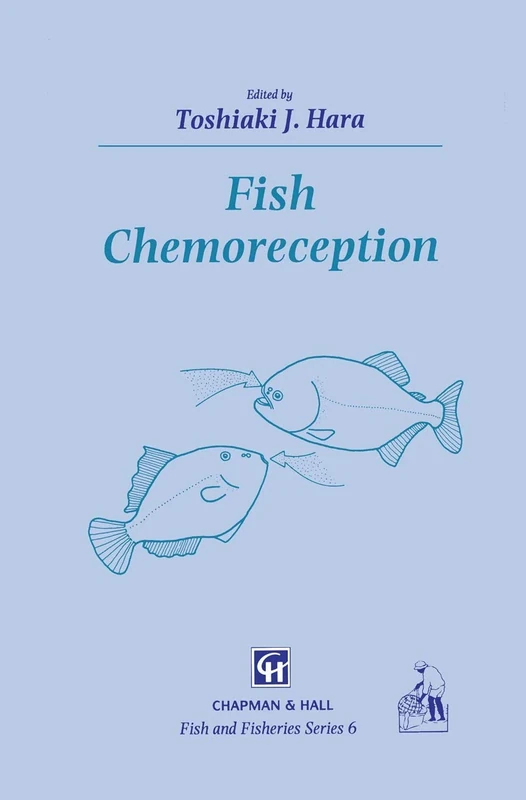 Fish Chemoreception: 6 (Fish & Fisheries Series, 6)