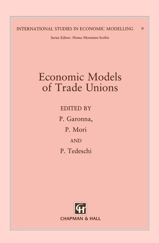 Economic Models of Trade Unions (International Studies in Economic Modelling)