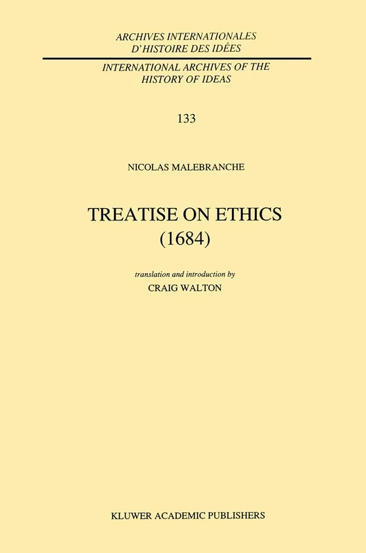 Treatise on Ethics (1684): 133 (International Archives of the History of Ideas Archives internationales d'histoire des idées, 133)