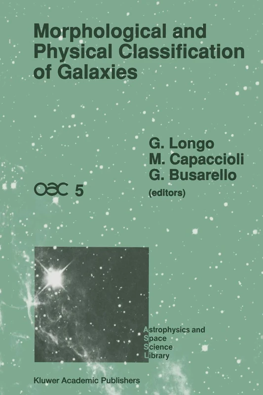 Morphological and Physical Classification of Galaxies: Proceedings of the Fifth International Workshop of the Osservatorio Astronomico di Capodimonte ... (Astrophysics and Space Science Library, 178)