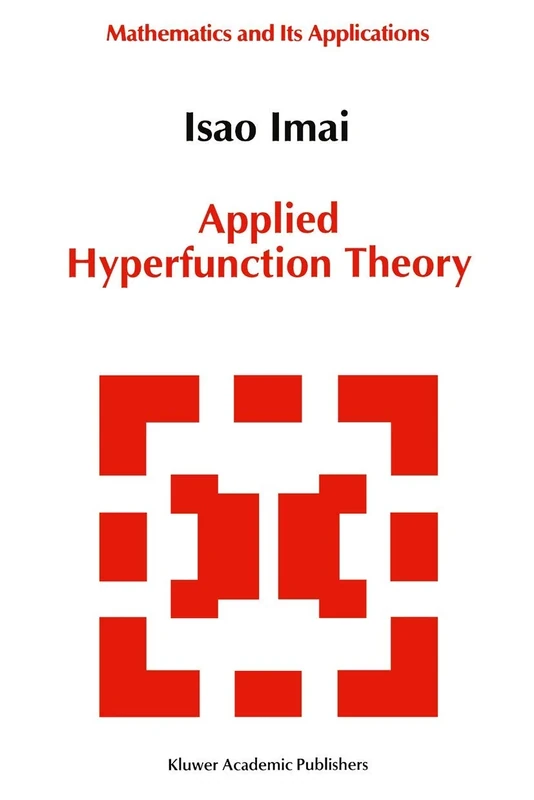 Applied Hyperfunction Theory: 8 (Mathematics and its Applications, 8)