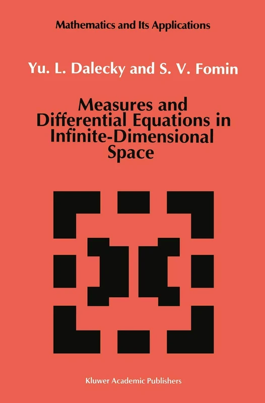 Measures and Differential Equations in Infinite-Dimensional Space: 76 (Mathematics and its Applications, 76)