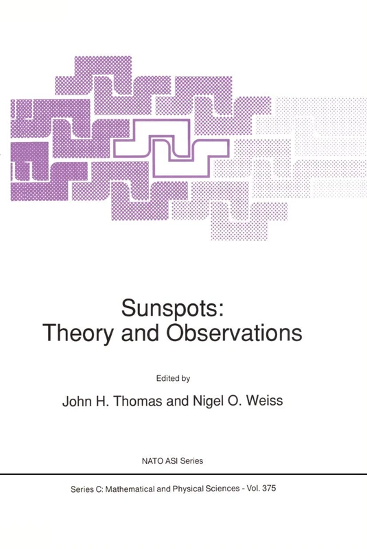 Sunspots: Theory and Observations: 375 (Nato Science Series C:, 375)