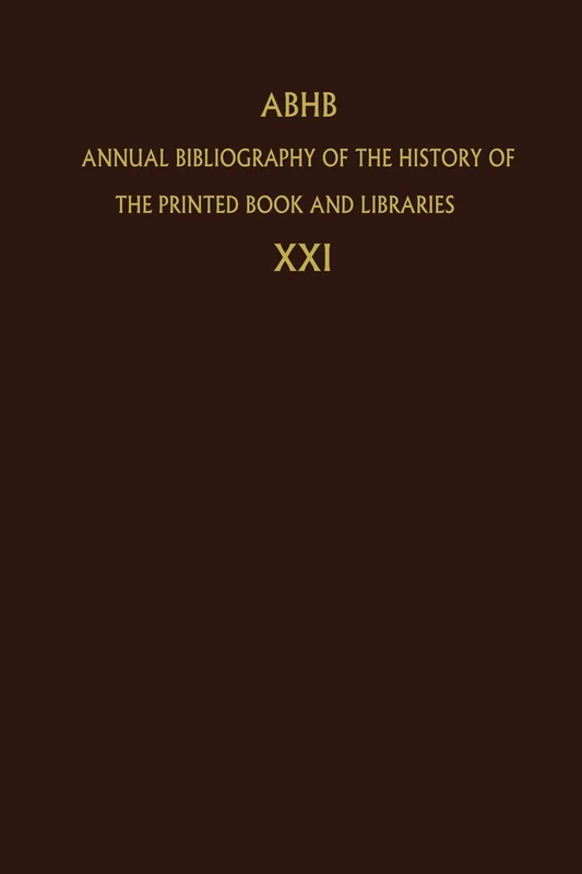Springer Annual Bibliography of the History of the Printed Book Vol 21
