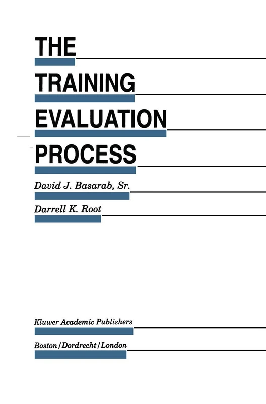 The Training Evaluation Process: A Practical Approach to Evaluating Corporate Training Programs: 33 (Evaluation in Education and Human Services, 33) - Image 1
