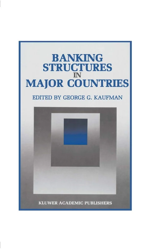 Banking Structures in Major Countries: 6 (Innovations in Financial Markets and Institutions, 6)