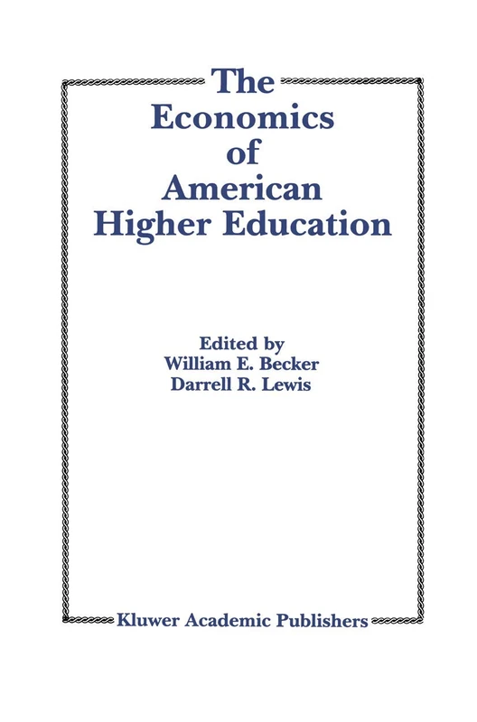 The Economics of American Higher Education