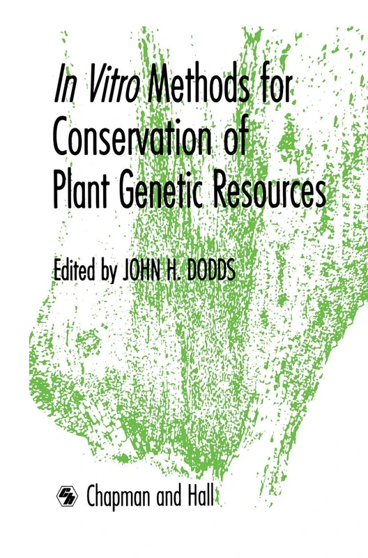 In Vitro Methods for Conservation of Plant Genetic Resources