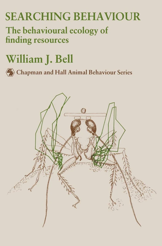 Searching Behaviour: The behavioural ecology of finding resources (Chapman & Hall Animal Behaviour Series)