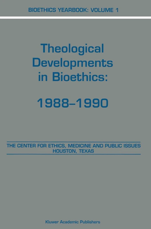 Bioethics Yearbook: Theological Developments in Bioethics: 1988–1990: 1