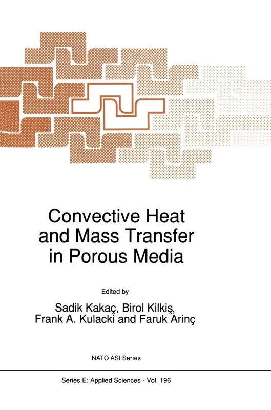 Convective Heat and Mass Transfer in Porous Media: 196 (NATO Science Series E:, 196)