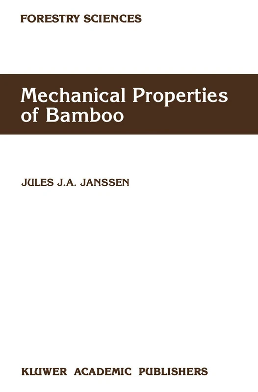 Mechanical Properties of Bamboo: 37 (Forestry Sciences, 37)