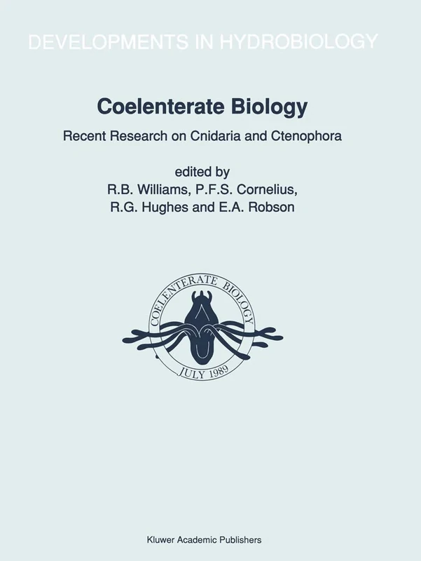 Coelenterate Biology: Recent Research on Cnidaria and Ctenophora: Proceedings of the Fifth International Conference on Coelenterate Biology, 1989: 66 (Developments in Hydrobiology, 66)