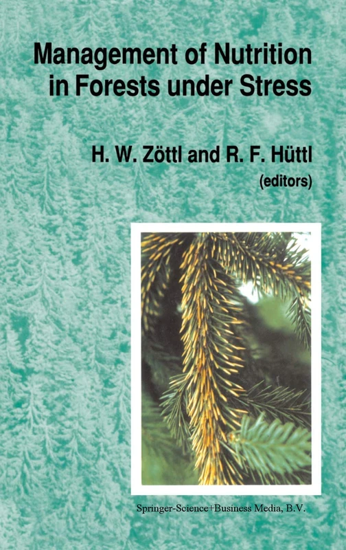 Management of Nutrition in Forests under Stress: Proceedings of the International Symposium, sponsored by the International Union of Forest Research ... on September 18–21, 1989 at Freiburg, Germany