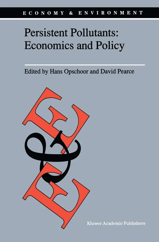 Persistent Pollutants: Economics and Policy: Economics and Policy: 3 (Economy & Environment, 3)