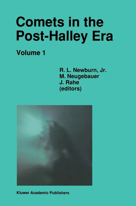Comets in the Post-Halley Era: In Part Based on Reviews Presented at the 121st Colloquium of the International Astronomical Union, Held in Bamberg, ... (Astrophysics and Space Science Library, 167)