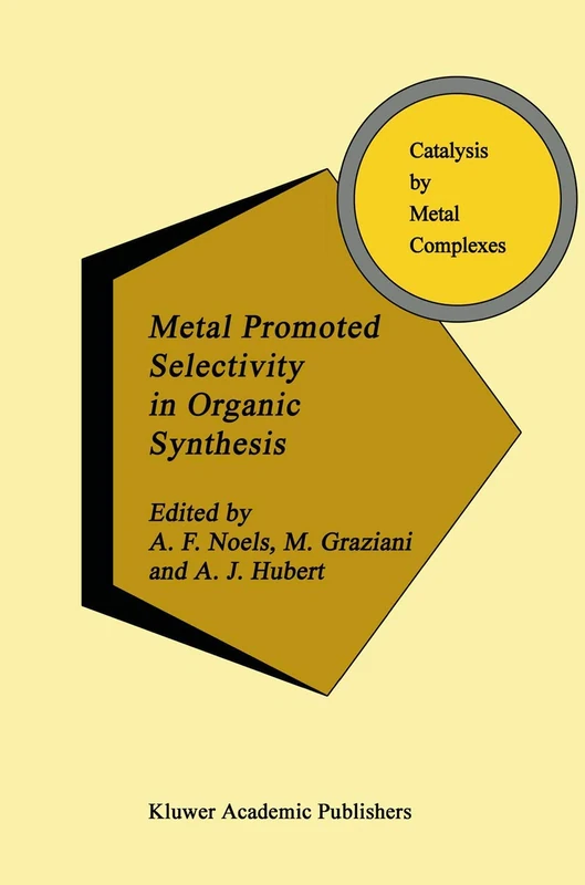 Metal Promoted Selectivity in Organic Synthesis: 12 (Catalysis by Metal Complexes)