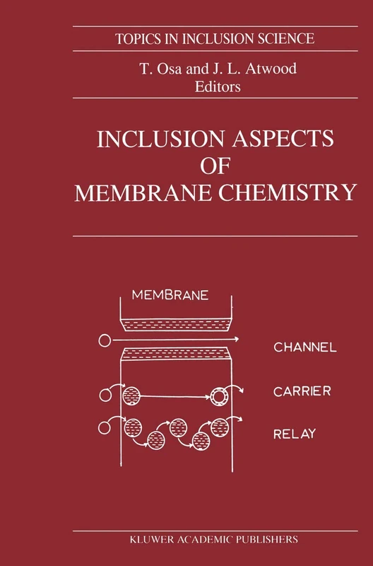 Inclusion Aspects of Membrane Chemistry: 2 (Topics in Inclusion Science, 2)
