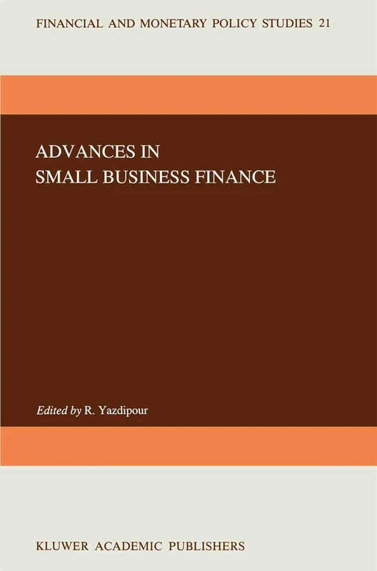 Advances in Small Business Finance: 21 (Financial and Monetary Policy Studies, 21)