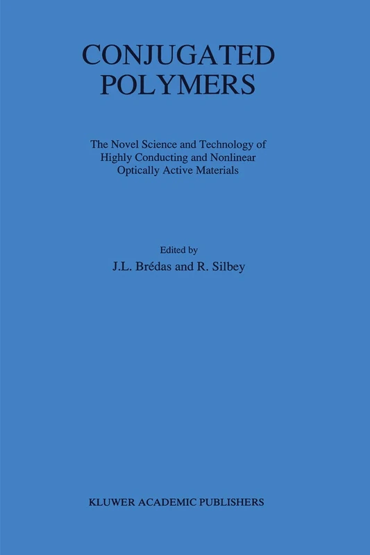 Conjugated Polymers: The Novel Science and Technology of Highly Conducting and Nonlinear Optically Active Materials