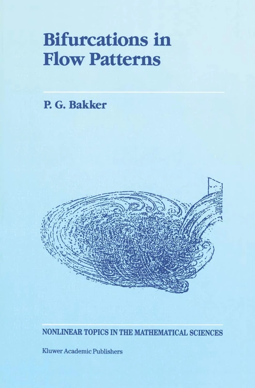 Bifurcations in Flow Patterns: Some Applications of the Qualitative Theory of Differential Equations in Fluid Dynamics: 2 (Nonlinear Topics in the Mathematical Sciences, 2)