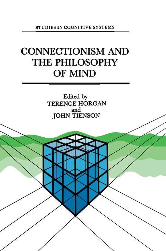 Connectionism and the Philosophy of Mind: 9 (Studies in Cognitive Systems, 9)