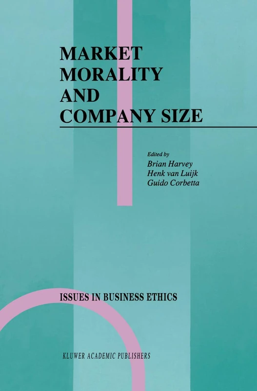 Market Morality and Company Size: 2 (Issues in Business Ethics, 2)
