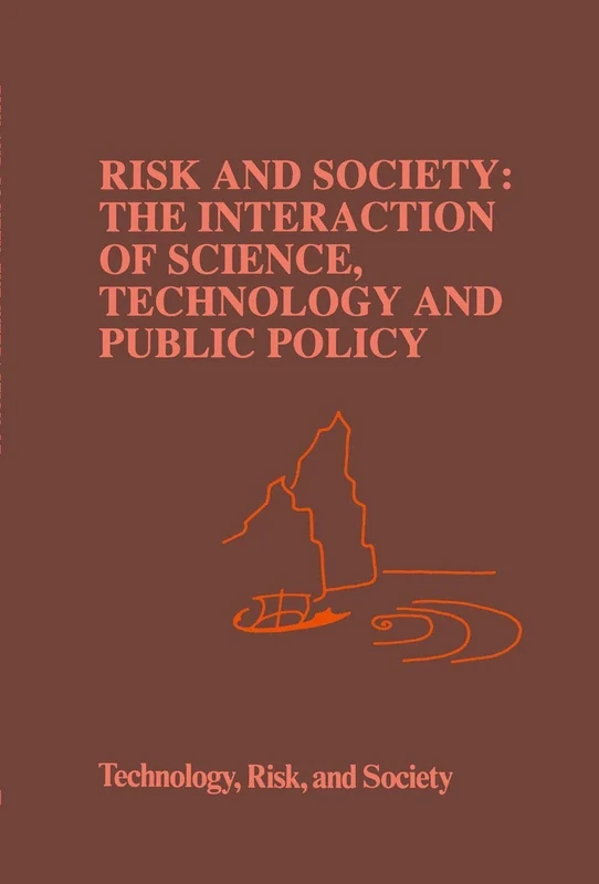Risk and Society: The Interaction of Science, Technology and Public Policy: 6 (Risk, Governance and Society, 6)