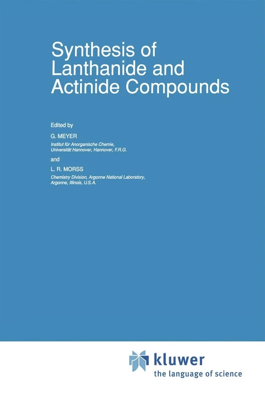 Synthesis of Lanthanide and Actinide Compounds: 2 (Topics in F-Element Chemistry, 2)