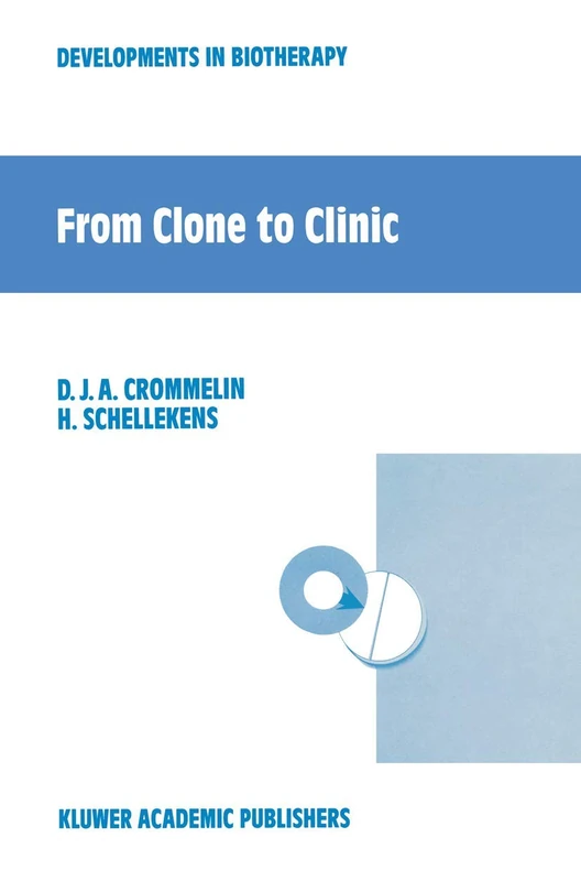 From Clone to Clinic: 1 (Developments in Biotherapy, 1)