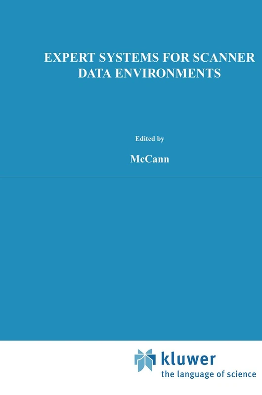 Expert Systems for Scanner Data Environments: The Marketing Workbench Laboratory Experience: 3 (International Series in Quantitative Marketing, 3)