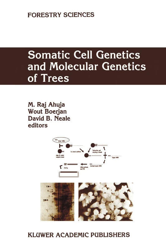 Somatic Cell Genetics and Molecular Genetics of Trees: 49 (Forestry Sciences, 49)