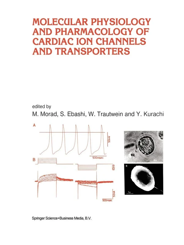 Molecular Physiology and Pharmacology of Cardiac Ion Channels and Transporters: 182 (Developments in Cardiovascular Medicine, 182)